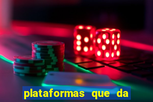 plataformas que da bonus no cadastro e saca no free